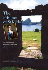 Prisoner of St Kilda: The True Story of the Unfortunate Lady Grange 2nd New edition, Mass Market Edition hind ja info | Elulooraamatud, biograafiad, memuaarid | kaup24.ee