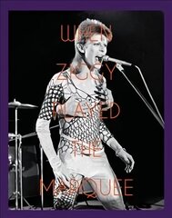 When Ziggy Played the Marquee: David Bowie's Last Performance as Ziggy Stardust цена и информация | Книги об искусстве | kaup24.ee