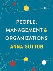 People, Management and Organizations 1st ed. 2018 цена и информация | Книги по экономике | kaup24.ee