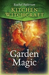 Kitchen Witchcraft: Garden Magic hind ja info | Eneseabiraamatud | kaup24.ee