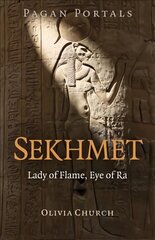 Pagan Portals - Sekhmet: Lady of Flame, Eye of Ra hind ja info | Eneseabiraamatud | kaup24.ee