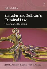 Simester and Sullivan's Criminal Law: Theory and Doctrine, 8th edition hind ja info | Majandusalased raamatud | kaup24.ee