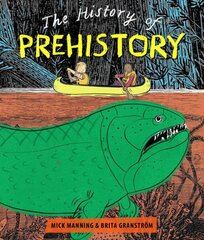 History of Prehistory: An adventure through 4 billion years of life on earth! hind ja info | Noortekirjandus | kaup24.ee