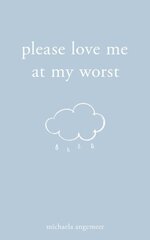 Please Love Me at My Worst цена и информация | Поэзия | kaup24.ee