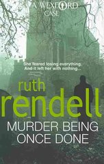 Murder Being Once Done: an enthralling and engrossing Wexford mystery from the award-winning queen of crime, Ruth Rendell цена и информация | Фантастика, фэнтези | kaup24.ee