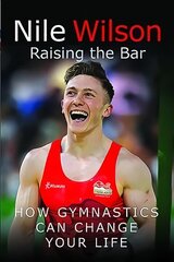 Raising the Bar: How Gymnastics Can Change Your Life hind ja info | Tervislik eluviis ja toitumine | kaup24.ee