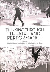 Thinking Through Theatre and Performance цена и информация | Книги об искусстве | kaup24.ee