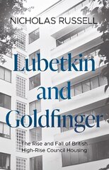 Lubetkin and Goldfinger: The Rise and Fall of British High-Rise Council Housing hind ja info | Arhitektuuriraamatud | kaup24.ee
