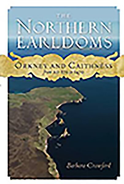 Northern Earldoms: Orkney and Caithness from AD 870 to 1470 цена и информация | Ajalooraamatud | kaup24.ee