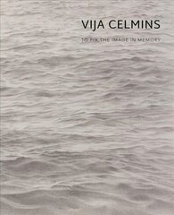 Vija Celmins: To Fix the Image in Memory цена и информация | Книги об искусстве | kaup24.ee