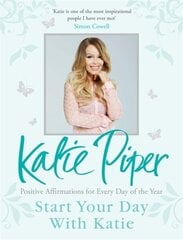 Start Your Day With Katie: 365 Affirmations for a Year of Positive Thinking hind ja info | Eneseabiraamatud | kaup24.ee