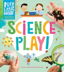 Busy Little Hands: Science Play!: Learning Activities for Preschoolers hind ja info | Noortekirjandus | kaup24.ee