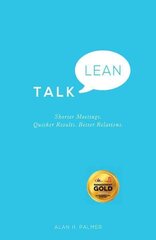 Talk Lean: Shorter Meetings. Quicker Results. Better Relations. hind ja info | Majandusalased raamatud | kaup24.ee