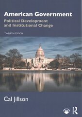 American Government: Political Development and Institutional Change 12th edition цена и информация | Книги по социальным наукам | kaup24.ee