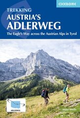 Trekking Austria's Adlerweg: The Eagle's Way across the Austrian Alps in Tyrol 2nd Revised edition hind ja info | Reisiraamatud, reisijuhid | kaup24.ee