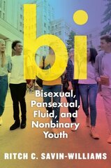 Bi: Bisexual, Pansexual, Fluid, and Nonbinary Youth цена и информация | Книги по социальным наукам | kaup24.ee
