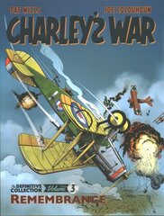 Charley's War Vol. 3: Remembrance - The Definitive Collection: Remembrance цена и информация | Фантастика, фэнтези | kaup24.ee