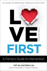 Love First: A Family's Guide to Intervention hind ja info | Eneseabiraamatud | kaup24.ee