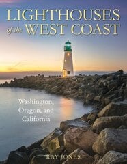 Lighthouses of the West Coast: Washington, Oregon, and California hind ja info | Reisiraamatud, reisijuhid | kaup24.ee