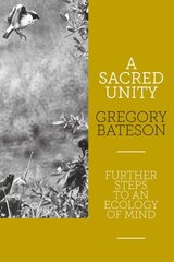 Sacred Unity: Further Steps to an Ecology of Mind 2nd ed. цена и информация | Книги по социальным наукам | kaup24.ee