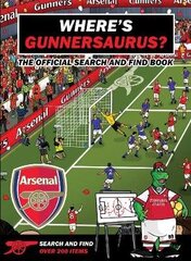 Where's Gunnersaurus? - Official Licensed Product: An Arsenal Search & Find Activity Book цена и информация | Книги для малышей | kaup24.ee