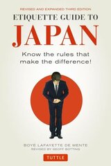 Etiquette Guide to Japan: Know the Rules that Make the Difference! (Third Edition) Revised hind ja info | Reisiraamatud, reisijuhid | kaup24.ee