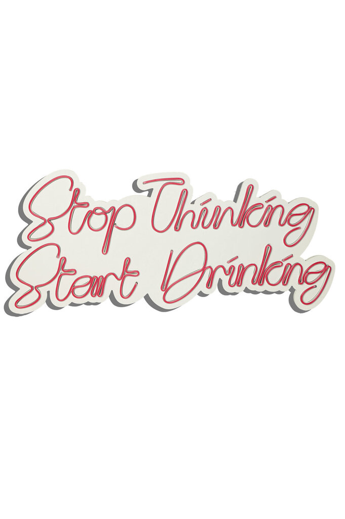 Dekoratiivne seinavalgusti Stop Thinking Start Drinking, 1 tk. hind ja info | Sisustuselemendid | kaup24.ee