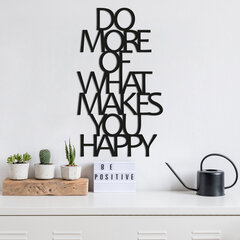 Seinakaunistus Do More Of What Makes You Happy, 1 tk. hind ja info | Sisustuselemendid | kaup24.ee
