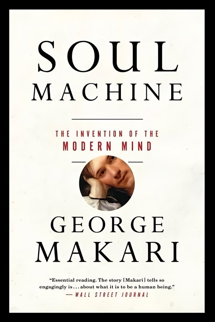 Soul Machine: The Invention of the Modern Mind цена и информация | Ühiskonnateemalised raamatud | kaup24.ee