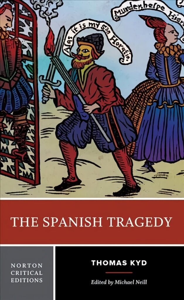 Spanish Tragedy: A Norton Critical Edition Critical edition цена и информация | Lühijutud, novellid | kaup24.ee