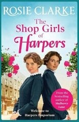 Shop Girls of Harpers: The start of the bestselling heartwarming historical saga series from Rosie Clarke hind ja info | Fantaasia, müstika | kaup24.ee