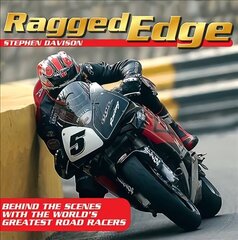 Ragged Edge: Behind the scenes with the world's greatest road racers hind ja info | Tervislik eluviis ja toitumine | kaup24.ee