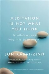 Meditation is Not What You Think: Mindfulness and Why It Is So Important hind ja info | Eneseabiraamatud | kaup24.ee