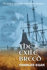 Exile Breed: The Pitiless Epic of the Irish Famine Diaspora hind ja info | Fantaasia, müstika | kaup24.ee
