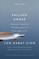Falling Awake: How to Practice Mindfulness in Everyday Life цена и информация | Самоучители | kaup24.ee