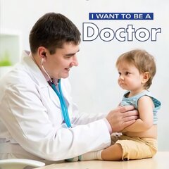 I Want to Be a Doctor 2018 hind ja info | Noortekirjandus | kaup24.ee