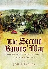 Second Baron's War: Simon de Montfort and the Battles of Lewes and Evesham hind ja info | Ajalooraamatud | kaup24.ee