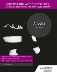 Modern Languages Study Guides: Andorra: Literature Study Guide for AS/A-level German цена и информация | Пособия по изучению иностранных языков | kaup24.ee