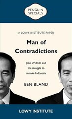 Man of Contradictions: Joko Widodo and the Struggle to Remake Indonesia цена и информация | Книги по социальным наукам | kaup24.ee