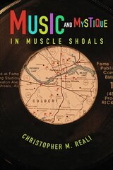 Music and Mystique in Muscle Shoals hind ja info | Kunstiraamatud | kaup24.ee