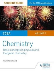 CCEA AS Unit 1 Chemistry Student Guide: Basic concepts in Physical and Inorganic Chemistry hind ja info | Majandusalased raamatud | kaup24.ee
