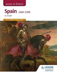 Access to History: Spain 1469-1598 Second Edition 2nd Revised edition цена и информация | Исторические книги | kaup24.ee