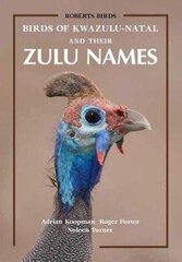 Birds of KwaZulu-Natal and Their Zulu Names цена и информация | Книги о питании и здоровом образе жизни | kaup24.ee