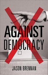 Against Democracy: New Preface hind ja info | Ajalooraamatud | kaup24.ee