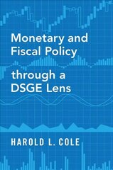 Monetary and Fiscal Policy through a DSGE Lens hind ja info | Majandusalased raamatud | kaup24.ee