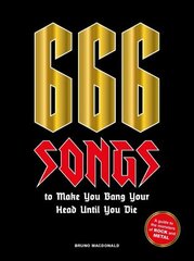 666 Songs to Make You Bang Your Head Until You Die: A Guide to the Monsters of Rock and Metal цена и информация | Книги об искусстве | kaup24.ee