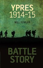 Battle Story: Ypres 1914-1915: British Passenger Liners of the 50s & 60s цена и информация | Исторические книги | kaup24.ee