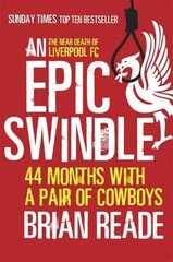 Epic Swindle: 44 Months with a Pair of Cowboys цена и информация | Книги о питании и здоровом образе жизни | kaup24.ee