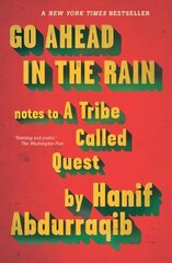 Go Ahead in the Rain: Notes to A Tribe Called Quest цена и информация | Книги об искусстве | kaup24.ee