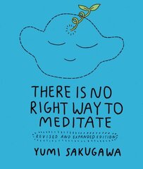 There Is No Right Way to Meditate: Revised and Expanded Edition цена и информация | Самоучители | kaup24.ee